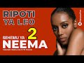 RIPOTI YA LEO NEEMA SEHEMU YA 02
