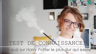 Testons mes connaissances - Le quiz sur Harry Potter le plus dur qui existe (c'est lui qui le dit)