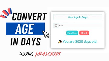 JavaScript Days Converter | Convert Age In Days | Source Code |