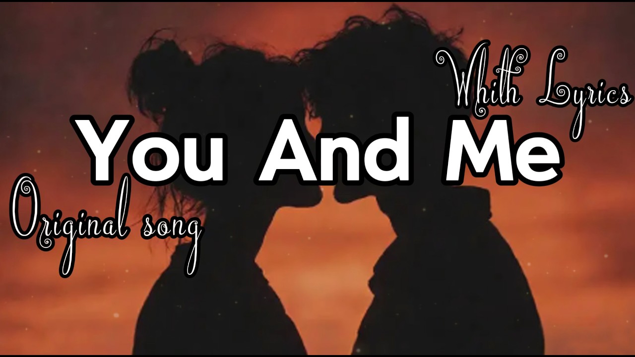 You And Me – Best Romantic Love Song | Official Lyric Video” 💖🎶