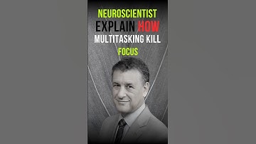 Neuroscientist Explains How Multitasking Destroys Your Focus