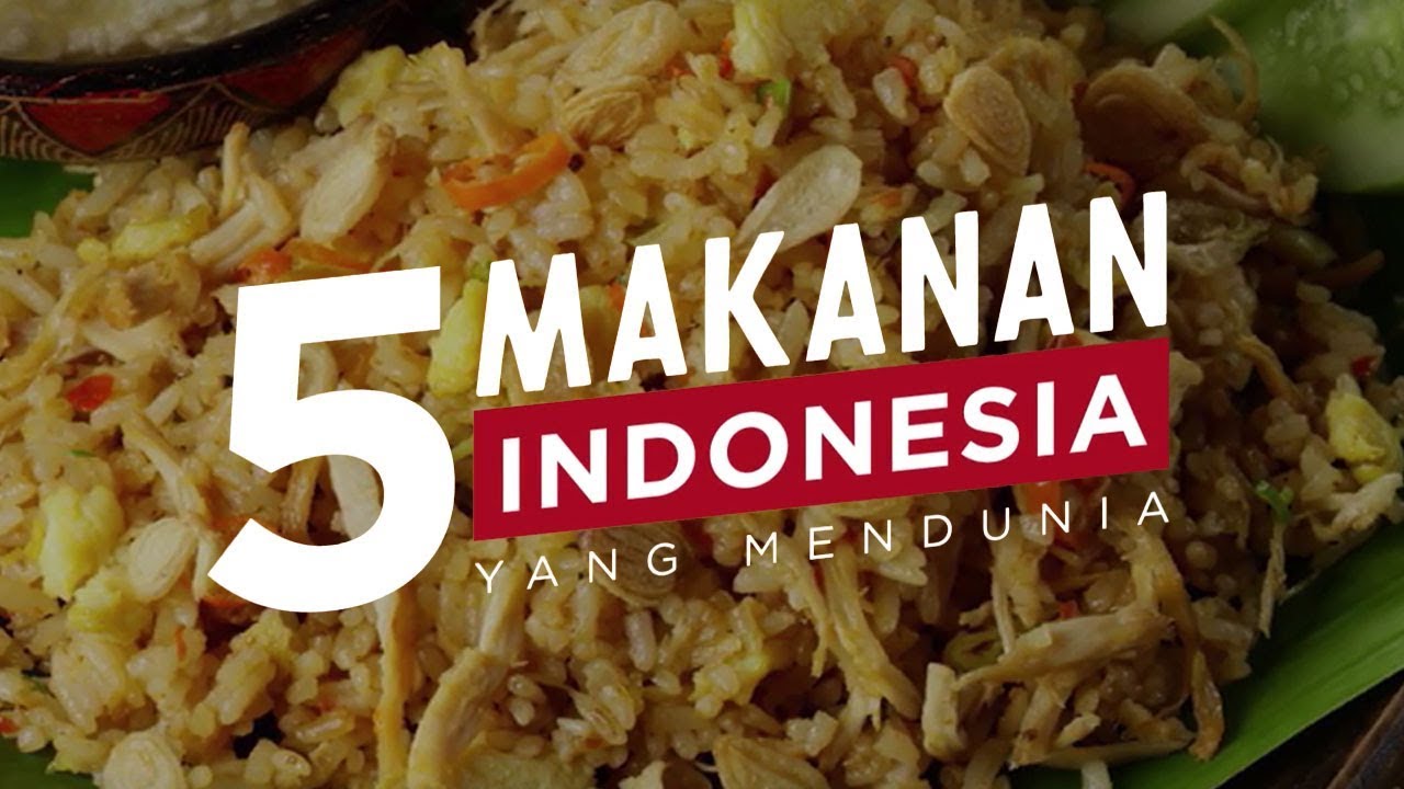 5 Makanan Indonesia Yang Mendunia | Tips in Video #31 - YouTube