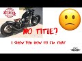 Titling a motorcycle without a title???????