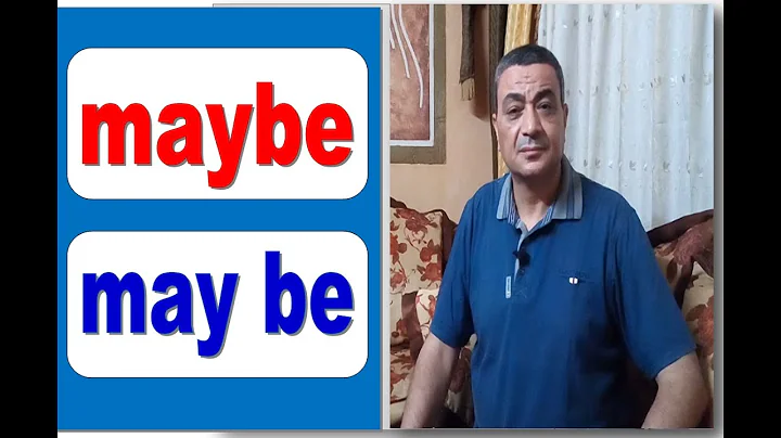maybe  - may be.  What's the difference ? ما الفرق بين