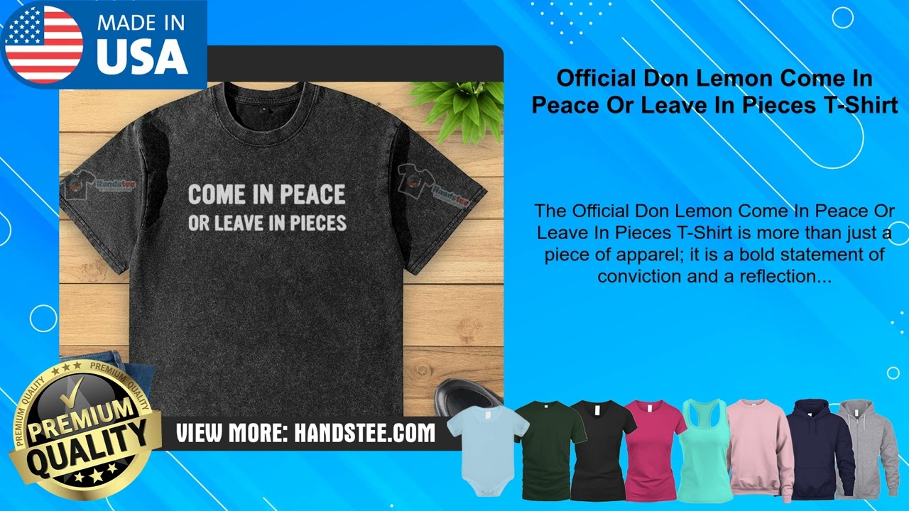 Official Don Lemon Come In Peace Or Leave In Pieces T-Shirt