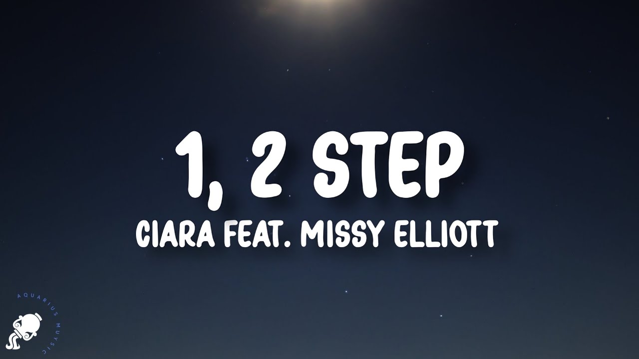 Ciara - 1, 2 Step (feat Missy Elliott) (Lyrics)
