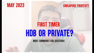 BUY HDB OR PRIVATE IN 2023 / MOST COMMON ASK QUESTION IN 2023 / SINGAPORE PROPERTY