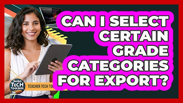 Can I Select Certain Grade Categories For Export?