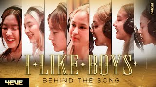 4EVE - I LIKE BOYS Prod. by NINO | Behind The Song
