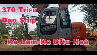 370 Triệu Hitachi EX60-5 Bao Ship Ko Lam/Cơ Giới Hải Đăng