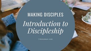 MAKING DISCIPLES: Introduction to Discipleship (Chapter 1)