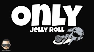 Jelly Roll - Only (Lyrics) chords