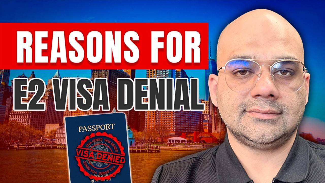 7 Reasons Your E-2 Visa Gets Denied (Avoid These Costly Mistakes!)