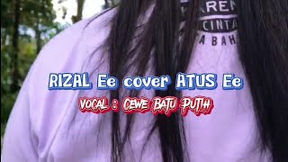 RIZAL Ee cover ATUS Ee || Lagu Joget Terbaru 2024