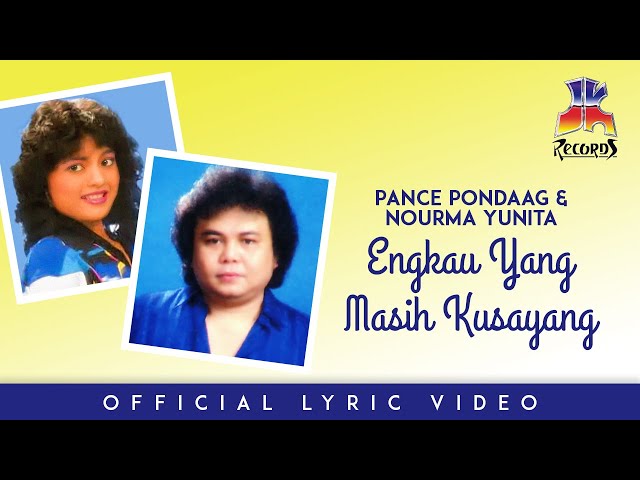 Pance Pondaag & Nourma Yunita - Engkau Yang Masih Kusayang (Official Lyric Video) class=