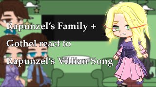 Rapunzel’s family + Gothel reacts to Rapunzel’s Villain Song