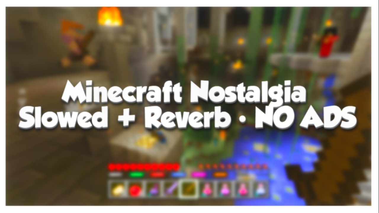 Minecraft Nostalgia Music | Slowed + Reverb (1 Hour • NO ADS)