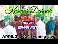 Tollywood cine actor suman visited kasmur dargah today 21042024  full vedio