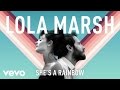 Lola Marsh - She's a Rainbow (audio)