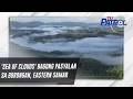 'Sea of clouds' bagong pasyalan sa Borongan, Eastern Samar | TV Patrol