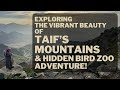 Exploring the Vibrant Beauty of Taif’s Mountains &amp; Hidden Bird Zoo Adventure!