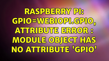 Raspberry Pi: GPIO=webiopi.GPIO, attribute error : module object has no attribute 