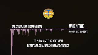 Dark Trap Instrumental 'When The' Trap Beat 2021 Hip Hop Instrumental  2021| Raeshad Beats