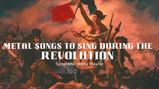 Metal Songs to Sing During the Revolution [symphonic metal playlist]