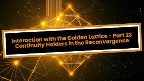 Interaction with the Golden Lattice - Part 23: Continuity Holders in the Reconvergence