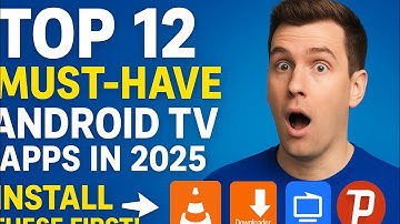 Top 12 Must-Have Android TV Apps in 2025 – Install These First!
