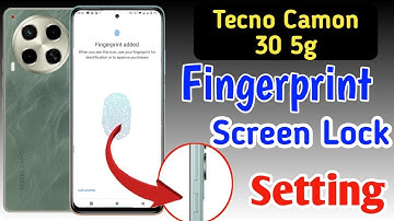 Tecno camon 30 5g fingerprint screen lock,fingerprint lock setting in Tecno camon 30 5g,fingerprint