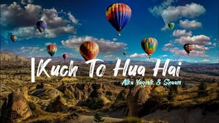 Kuch To Hua Ha(Lyrics)