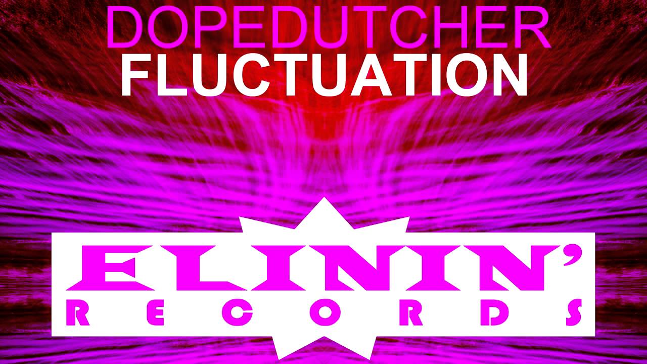 Guarda Dopedutcher - Fluctuation (Original Mix) OUT NOW su YouTube Guarda Dopedutcher - Fluctuation (Original Mix) OUT NOW su YouTube