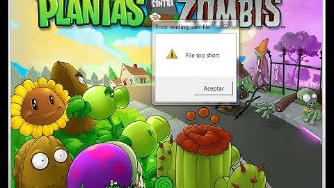 File too short Fix Solucion Plants vs Zombies(You could lost your progress),(Pueden perder progreso)