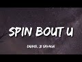 Drake, 21 Savage - Spin Bout U (Lyrics)