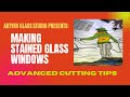 Stained GLASS: Advanced Cutting Skills