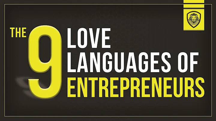 The 9 Love Languages of Entrepreneurs