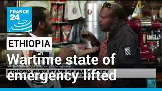 Ethiopia lifts wartime state of emergency • FRANCE 24 English