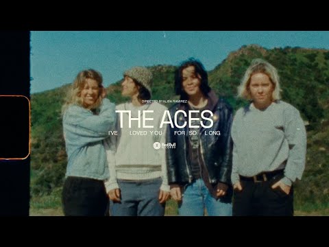 The Aces - I'Ve Loved You For So Long