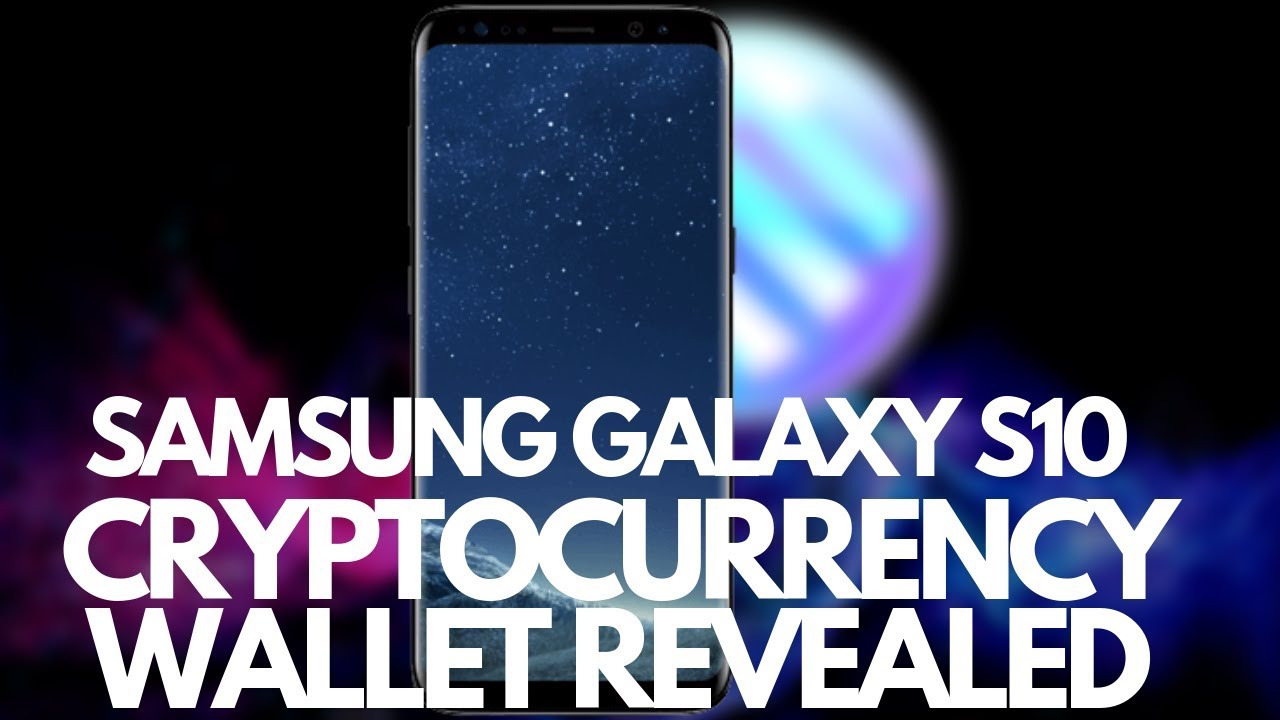 where is my cryptocurrency wallet galaxy s10 plus