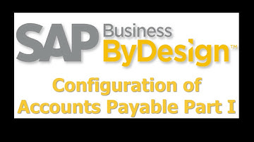 SAP Business ByDesign - Configuration of Accounts Payable, Part I