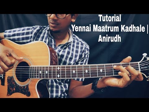 How To Play Yennai Maatrum Kadhale | Naanum Rowdy Dhaan | Isaac Thayil | Part-2 | Anirudh | lesson