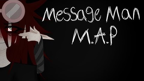 Message Man || Anything MAP Call || Beginner Friendly || COMPLETED! READ DESCRIPTION