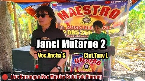 Lagu Bugis Bikin Baper || Janci Mutaroe 2 || Cipt.Tony L || VOC.Ancha S. 🔴_ Live Di Karangan Barat.