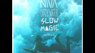 Dirty Water (Slow Magic Remix) - Niva