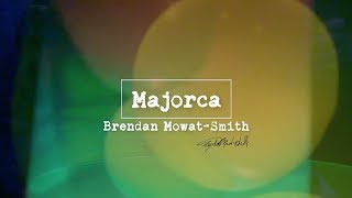 Brendan Mowat-Smith - "Majorca"