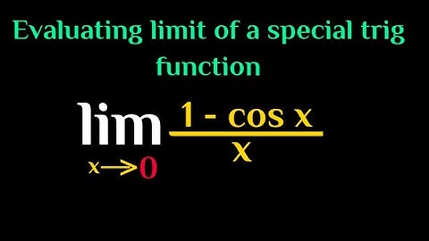 Limits - finding the limit of this special trig function , lim (1-cosx)/x as approaches 0.