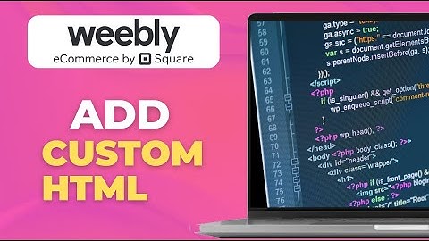 How to add custom HTML to a Weebly site