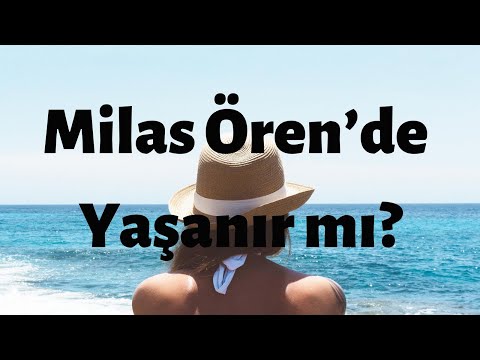 Milas / Ören'de yaşanır mı? | Böyle bir deniz yok!!!