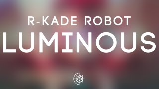 R-kade Robot - Luminous